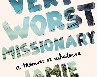 Book Review: The Very Worst Missionary: A Memoir or Whatever