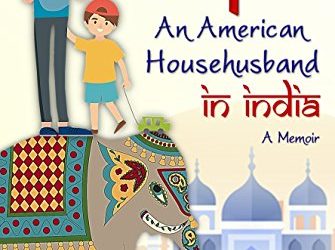 Author Spotlight: Gregory E. Buford – Kept: An American Househusband in India