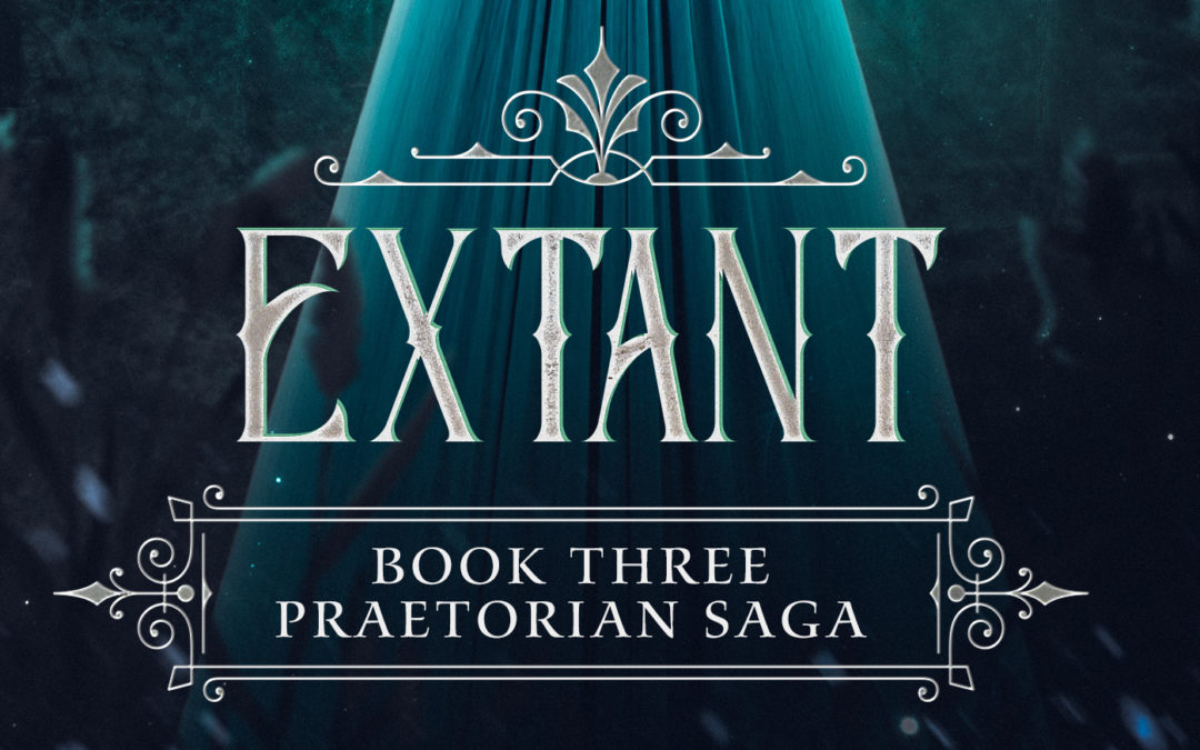 New Release: Extant (Praetorian Saga Book 3)