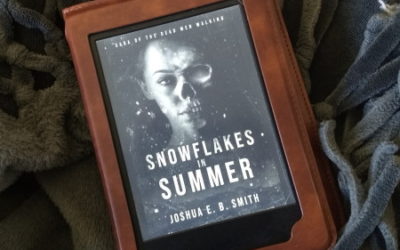 Book Review: Saga of the Dead Men Walking – Snowflakes in Summer: The Snowflakes Trilogy: Book I by Joshua E.B. Smith