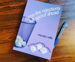 Book Review: Damn the Rejections, Full Speed Ahead by by Maralys Wills